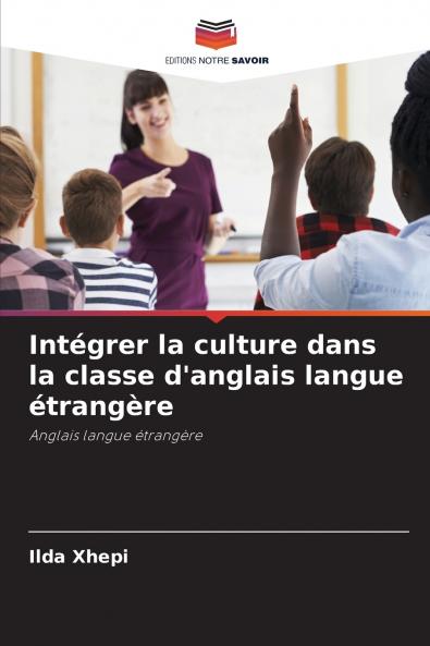 Intégrer la culture dans la classe d'anglais langue étrangère