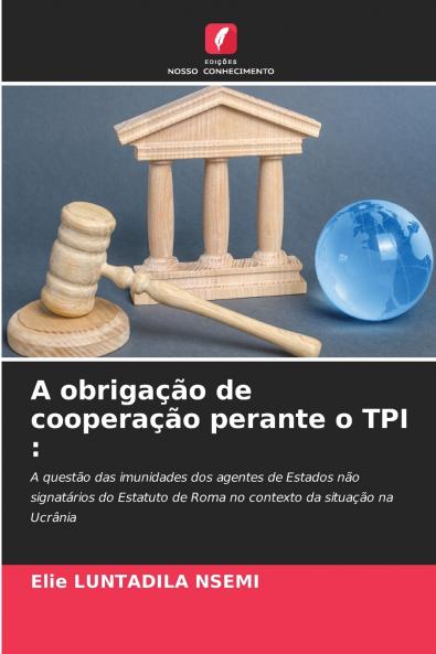 A obrigação de cooperação perante o TPI