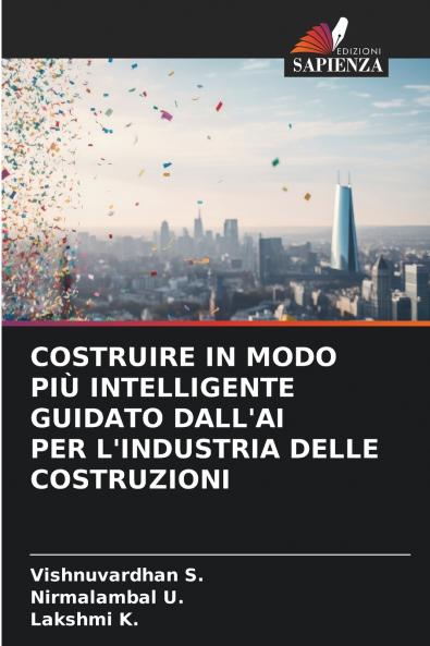 COSTRUIRE IN MODO PIÙ INTELLIGENTE GUIDATO DALL'AI PER L'INDUSTRIA DELLE COSTRUZIONI