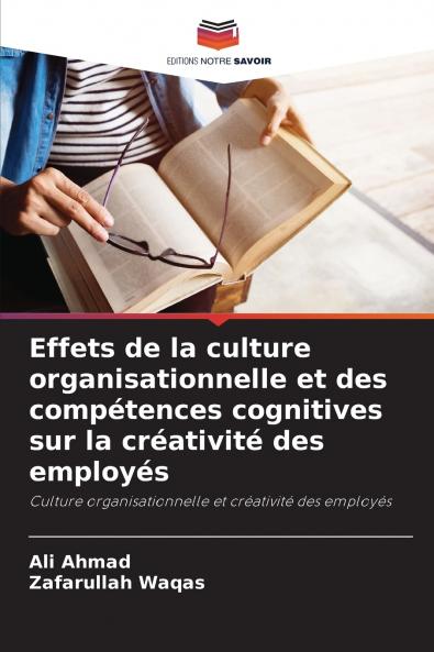 Effets de la culture organisationnelle et des compétences cognitives sur la créativité des employés