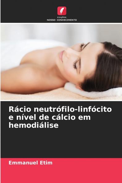 Rácio neutrófilo-linfócito e nível de cálcio em hemodiálise