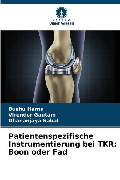 Patientenspezifische Instrumentierung bei TKR