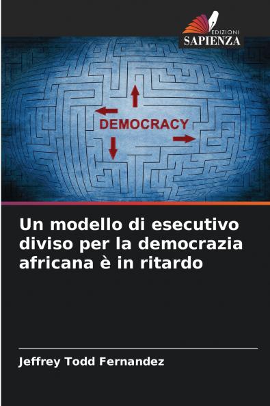 Un modello di esecutivo diviso per la democrazia africana è in ritardo