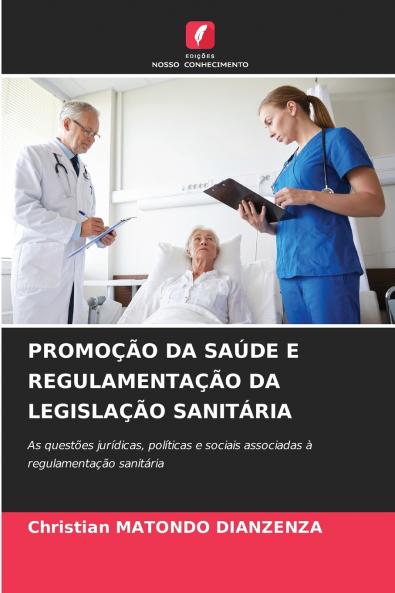 PROMOÇÃO DA SAÚDE E REGULAMENTAÇÃO DA LEGISLAÇÃO SANITÁRIA