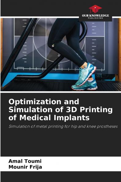 Optimization and Simulation of 3D Printing of Medical Implants