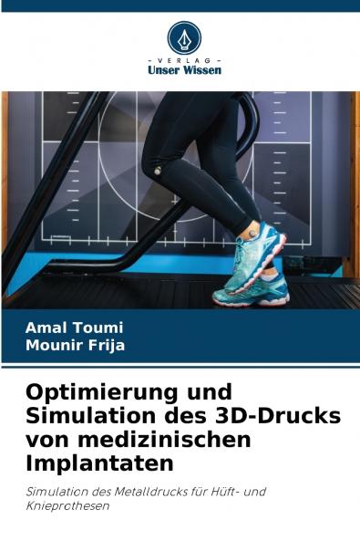 Optimierung und Simulation des 3D-Drucks von medizinischen Implantaten
