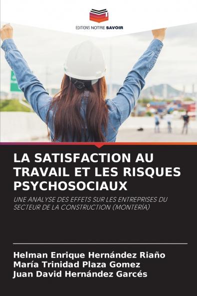 LA SATISFACTION AU TRAVAIL ET LES RISQUES PSYCHOSOCIAUX