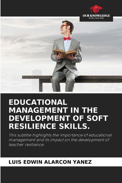 EDUCATIONAL MANAGEMENT IN THE DEVELOPMENT OF SOFT RESILIENCE SKILLS.