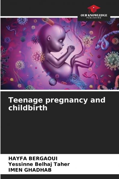 Teenage pregnancy and childbirth