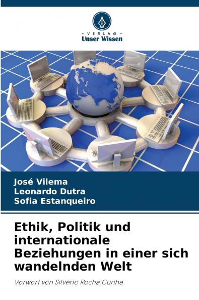 Ethik Politik und internationale Beziehungen in einer sich wandelnden Welt