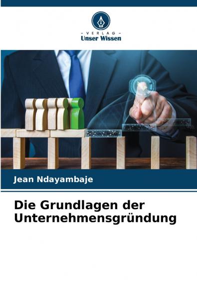 Die Grundlagen der Unternehmensgründung