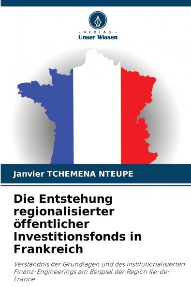 Die Entstehung regionalisierter öffentlicher Investitionsfonds in Frankreich