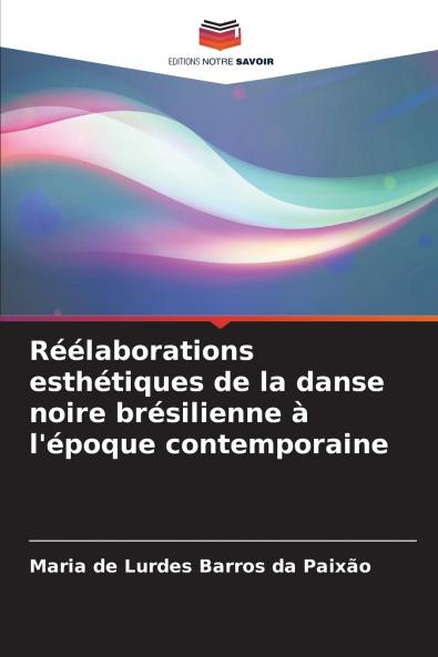 Réélaborations esthétiques de la danse noire brésilienne à l'époque contemporaine
