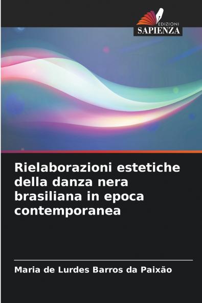 Rielaborazioni estetiche della danza nera brasiliana in epoca contemporanea