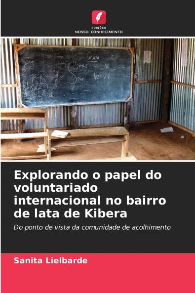 Explorando o papel do voluntariado internacional no bairro de lata de Kibera