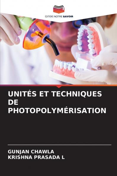 UNITÉS ET TECHNIQUES DE PHOTOPOLYMÉRISATION
