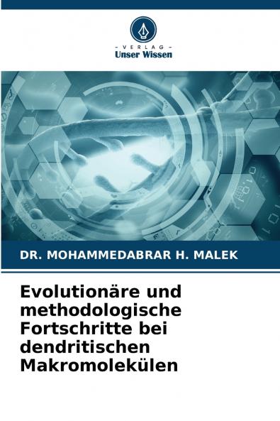 Evolutionäre und methodologische Fortschritte bei dendritischen Makromolekülen
