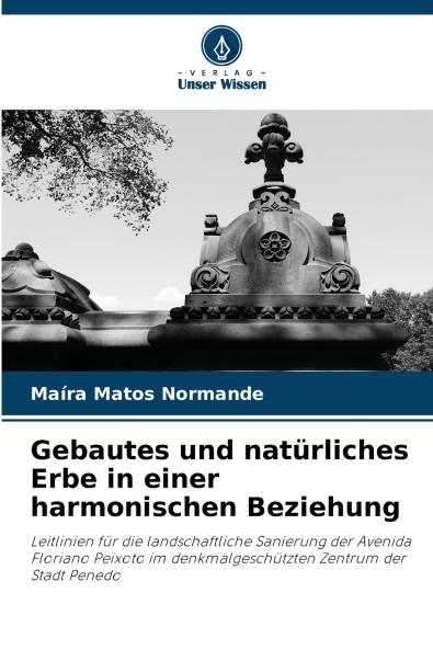 Gebautes und natürliches Erbe in einer harmonischen Beziehung