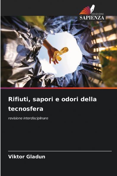 Rifiuti sapori e odori della tecnosfera