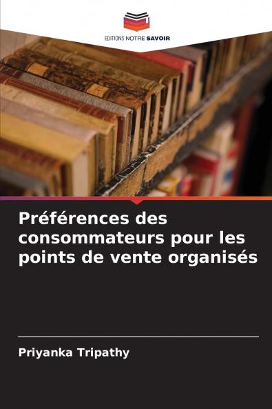 Préférences des consommateurs pour les points de vente organisés