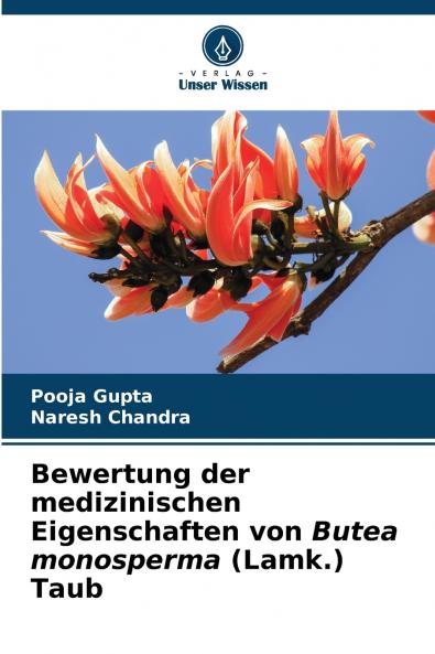 Bewertung der medizinischen Eigenschaften von Butea monosperma (Lamk.) Taub