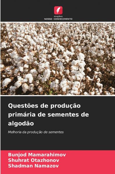 Questões de produção primária de sementes de algodão