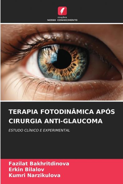 TERAPIA FOTODINÂMICA APÓS CIRURGIA ANTI-GLAUCOMA