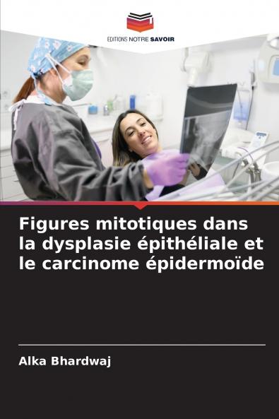 Figures mitotiques dans la dysplasie épithéliale et le carcinome épidermoïde