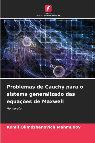 Problemas de Cauchy para o sistema generalizado das equações de Maxwell