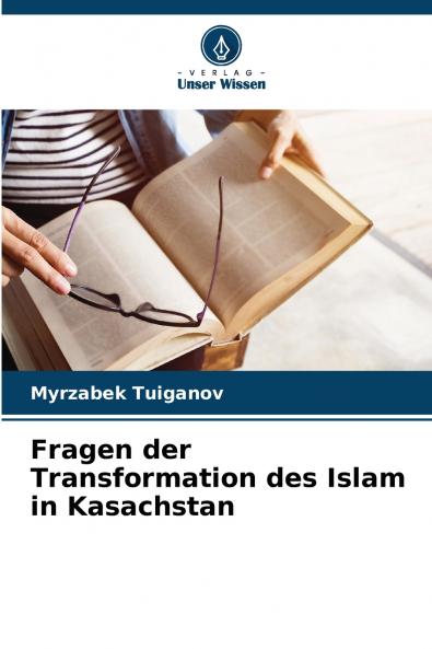 Fragen der Transformation des Islam in Kasachstan