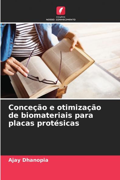 Conceção e otimização de biomateriais para placas protésicas