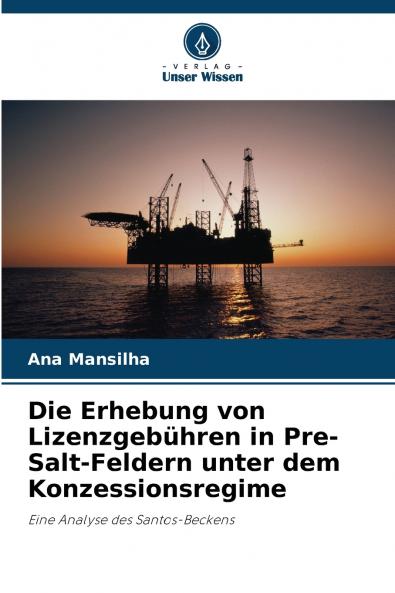 Die Erhebung von Lizenzgebühren in Pre-Salt-Feldern unter dem Konzessionsregime