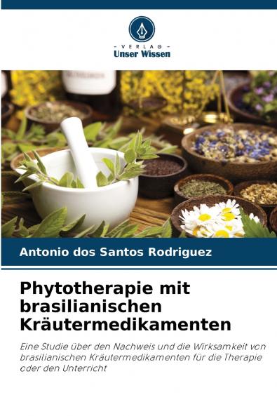 Phytotherapie mit brasilianischen Kräutermedikamenten
