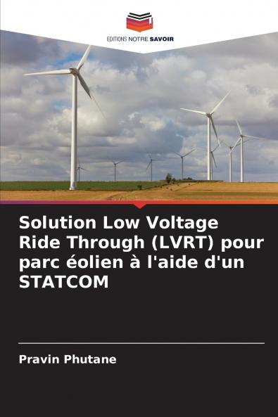 Solution Low Voltage Ride Through (LVRT) pour parc éolien à l'aide d'un STATCOM