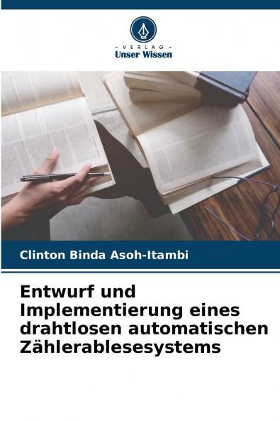 Entwurf und Implementierung eines drahtlosen automatischen Zählerablesesystems