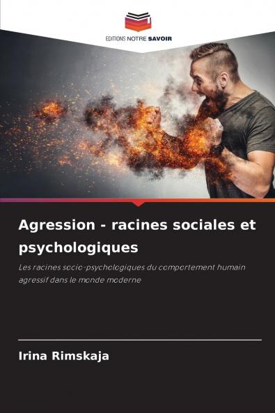 Agression - racines sociales et psychologiques