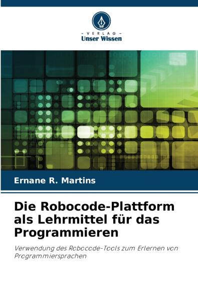 Die Robocode-Plattform als Lehrmittel für das Programmieren