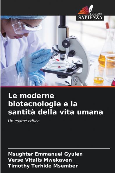Le moderne biotecnologie e la santità della vita umana