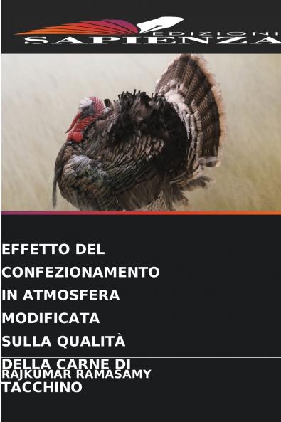 EFFETTO DEL CONFEZIONAMENTO IN ATMOSFERA MODIFICATA SULLA QUALITÀ DELLA CARNE DI TACCHINO