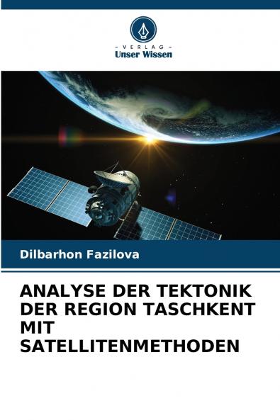 ANALYSE DER TEKTONIK DER REGION TASCHKENT MIT SATELLITENMETHODEN