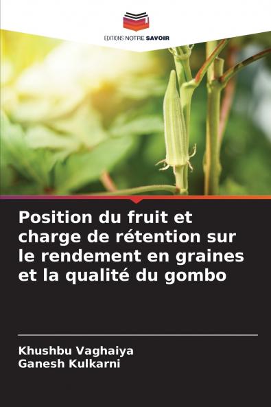 Position du fruit et charge de rétention sur le rendement en graines et la qualité du gombo