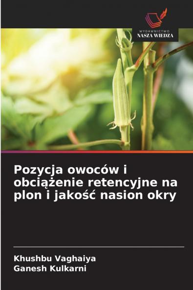 Pozycja owoców i obci??enie retencyjne na plon i jako?? nasion okry