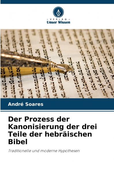 Der Prozess der Kanonisierung der drei Teile der hebräischen Bibel