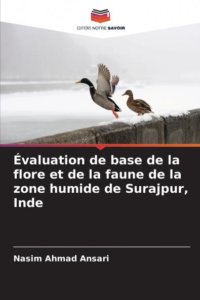 Évaluation de base de la flore et de la faune de la zone humide de Surajpur Inde