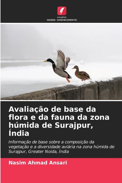 Avaliação de base da flora e da fauna da zona húmida de Surajpur Índia