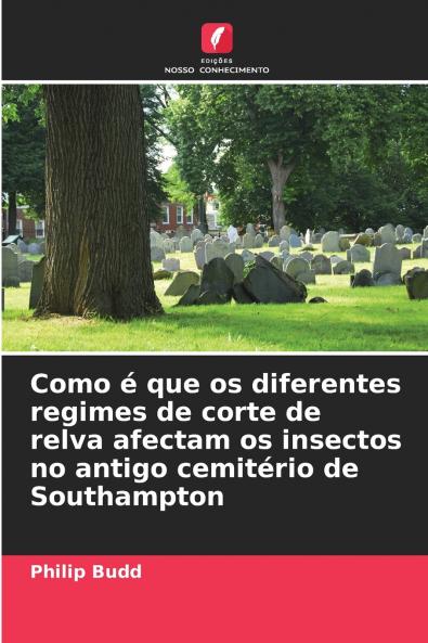 Como é que os diferentes regimes de corte de relva afectam os insectos no antigo cemitério de Southampton