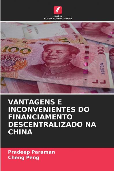 VANTAGENS E INCONVENIENTES DO FINANCIAMENTO DESCENTRALIZADO NA CHINA