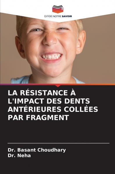 LA RÉSISTANCE À L'IMPACT DES DENTS ANTÉRIEURES COLLÉES PAR FRAGMENT