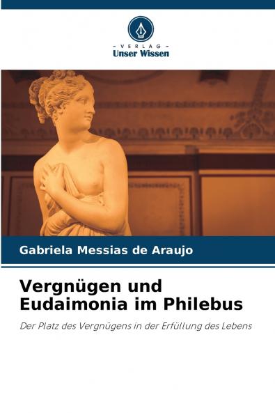 Vergnügen und Eudaimonia im Philebus