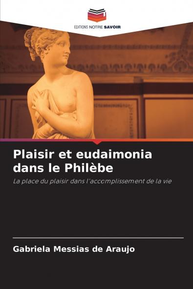 Plaisir et eudaimonia dans le Philèbe